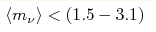 \langle m_{\nu}\rangle< (1.5-3.1)