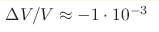 \Delta V/V\approx -1\cdot10^{-3}