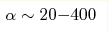 \alpha\sim20{-}400 