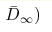 \bar{D}_\infty)