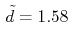 \tilde{d}=1.58