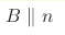{ B}\parallel{n}