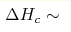 \Delta H_c \sim