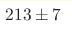 213\pm 7