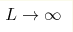 L\rightarrow\infty