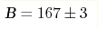 \text{B}=167\pm3 