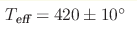 T_{\text{eff}}=420\pm10 ^\circ