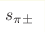 s_{\pi\pm}