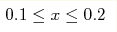 0.1
\leq x \leq 0.2