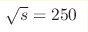 \sqrt{s} = 250 