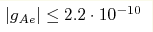 |g_{Ae}|\le 2.2\cdot10^{-10}