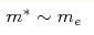 m^*\sim m_e