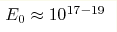 E_0\approx10^{17-19} 