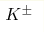 K^\pm