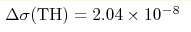 \Delta\sigma({\rm TH})=2.04\times10^{-8}