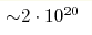 {\sim} 2\cdot10^{20}