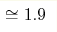 \cong1.9 