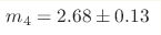 m_4=2.68\pm0.13 