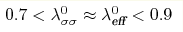 0.7<\lambda_{\sigma\sigma}^0\approx \lambda_{\text{eff}}^0<0.9