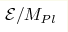 {\cal E}/M_{Pl}