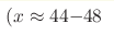 (x\approx 44{-}48 
