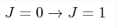  J = 0 \rightarrow J=1
