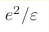 e^2/\varepsilon