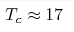 T_c\approx17 